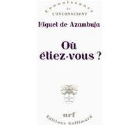 Où étiez-vous ? Miguel de Azambuja (Auteur)