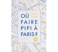 Où faire pipi à paris ? Broché - 2 novembre 2017 (Les deux couvertures du livre existent)