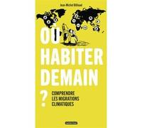 Où habiter demain ? Jean-Michel Billioud (Auteur), Melody Denturck (Illustration)