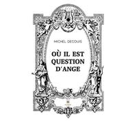 Où il est question d'ange - Michel Decouis - Le Lys Bleu - broché - Théâtre