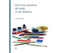 Où il est question de main et de météore - Anne Herbauts - Esperluète Eds - broché - Album jeunesse