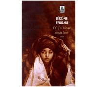 Jérôme Ferrari – Où j'ai laissé mon âme – Roman – Poche