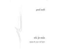 Où je suis : Topique du corps et de l'esprit