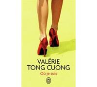 Où je suis Valérie Tong Cuong (Auteur)