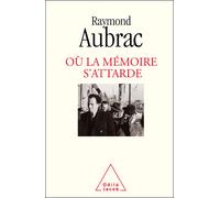 Où la mémoire s'attarde - Raymond Aubrac - Odile Jacob - broché - Etude