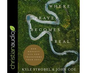 Où la prière Devient réelle : Comment l'honnêteté Envers Dieu transforme Votre âme [Import]