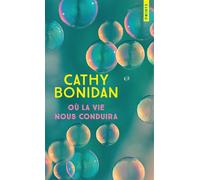 Où la vie nous conduira - Cathy Bonidan - Points - Poche - Roman