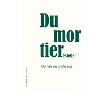 Où l'air ne chute pas - Estelle Dumortier - La Rumeur Libre - broché - Poésie