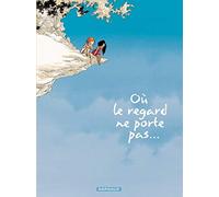 Où le regard ne porte pas...