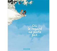 Où le regard ne porte pas... - Tome 1 - Où le regard ne porte pas... tome 1 Grand Prix RTL de la BD 2004 - Georges Abolin - Dargaud - cartonné - Bande dessinée