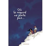 Où le regard ne porte pas, tome 2