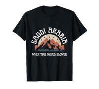 Où le temps s'est déplacé plus lentement Arabie Saoudite Vacances en Arabie Saoudite T-Shirt