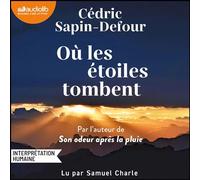 Où les étoiles tombent Livre audio 1 CD MP3 - Cédric Sapin-Defour - Audiolib - Texte lu (CD) - Textes lus CD