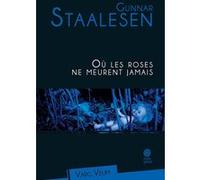 Où les roses ne meurent jamais Gunnar Staalesen (Auteur), Alex Fouillet (Traduction)