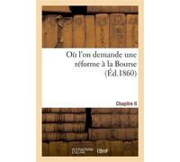 Où l'on demande une réforme à la Bourse. Chapitre II - Collectif - Hachette Bnf - broché - Livre