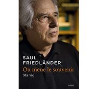 Où mène le souvenir: Ma vie