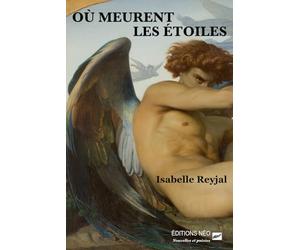 Où meurent les étoiles: Nouvelles et poésies