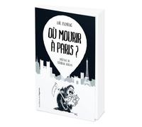 Où mourir à Paris ? - Loïc Flameng - L'opportun Eds De - broché - Anthologie