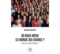 Où nous mène ce monde qui change?: Où en est le vivre ensemble ?