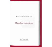 Où nul ne veut se tenir - Jean-Charles Vegliante - Lettre Volee - broché - Poésie