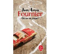 Où on va, papa ? - Jean-Louis Fournier - Lgf - Poche - Roman
