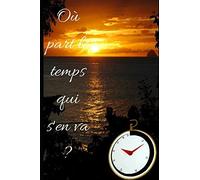 Où Part Le Temps Qui S'en Va?