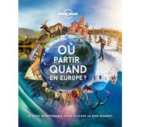 Ou partir quand en Europe ? 1ed - Lonely planet fr - Lonely Planet - broché - Guide