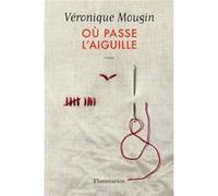 Où passe l'aiguille Véronique Mougin (Auteur)