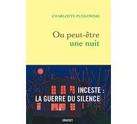 Ou peut-être une nuit: Inceste : la guerre du silence