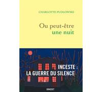 Ou peut-être une nuit Inceste : la guerre du silence - Charlotte Pudlowski - Grasset - broché - Essai