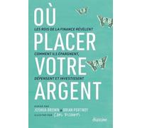 Où placer votre argent ? - Les rois de la finance révèlent comment ils épargnent, dépensent et inves