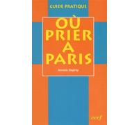 Où prier à paris? (guide pratique) - Annick Daprey - Cerf - Livre