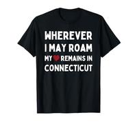 Où Que Je puisse me déplacer, Mon cœur Reste dans Le Connecticut T-Shirt