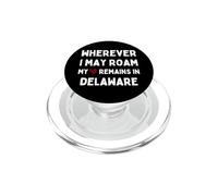 Où Que Je puisse me déplacer, Mon cœur Reste dans Le Delaware PopSockets PopGrip pour MagSafe