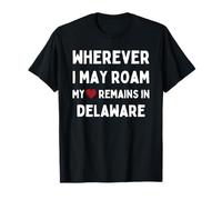 Où Que Je puisse me déplacer, Mon cœur Reste dans Le Delaware T-Shirt
