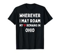 Où que je puisse me déplacer, mon cœur reste dans l'Ohio T-Shirt