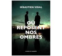 Où Reposent Nos Ombres