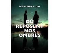 Où reposent nos ombres