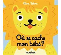 Où se cache mon bébé ? Elena Selena (Illustration), Elena Selena (Auteur)