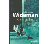 Où se cacher John Edgar Wideman (Auteur), Jean-Pierre Richard (Traduction)