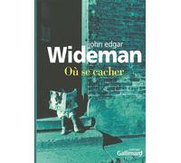 Où se cacher - John Edgar Wideman - Gallimard - broché - Roman