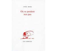 Où se perdent nos pas - Lionel Bourg - Fata Morgana - broché - Roman