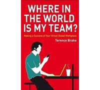 Où se trouve mon équipe ? Réussir votre lieu de travail virtuel mondial