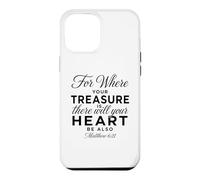 Où se Trouve Ton trésor, il y en Aura pour Le cœur Matthieu 6:21 Coque pour iPhone 12 Pro Max