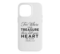 Où se Trouve Ton trésor, il y en Aura pour Le cœur Matthieu 6:21 Coque pour iPhone 14 Pro Max