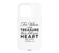 Où se Trouve Ton trésor, il y en Aura pour Le cœur Matthieu 6:21 Coque pour iPhone 15 Pro