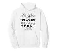 Où se Trouve Ton trésor, il y en Aura pour Le cœur Matthieu 6:21 Sweat à Capuche