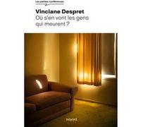 Vinciane Despret – Où vont les gens qui meurent ? – Essai – Broché