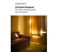Vinciane Despret – Où vont les gens qui meurent ? – Essai – Broché