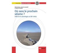 Où sera le prochain séisme ? Rémy Bossu (Auteur), Jocelyn Guilbert (Auteur), Bruno Feignier (Auteur)